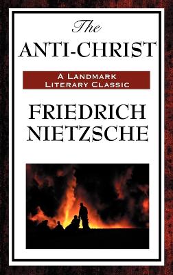 The Anti-Christ - Nietzsche, Friedrich Wilhelm, and Mencken, H L, Professor (Translated by)