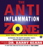 The Anti-Inflammation Zone CD: Reversing the Silent Epidemic That's Destroying Our Health