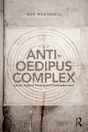 The Anti-Oedipus Complex: Lacan, Critical Theory and Postmodernism