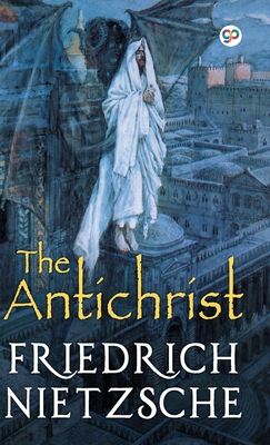 The Antichrist - Nietzsche, Friedrich