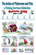 The Antics of Fishermen and Fish, a Fishing Cartoon Collection