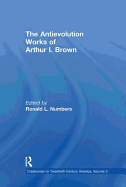 The Antievolution Works of Arthur I. Brown