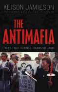 The Antimafia: Italy's Fight Against Organized Crime