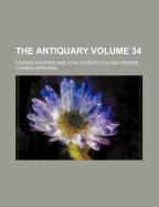 The Antiquary Volume 34