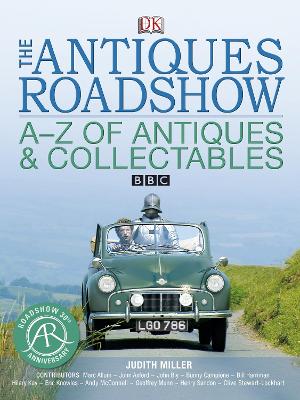 The Antiques Roadshow A-Z of Antiques and Collectables - Miller, Judith
