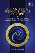 The Antitrust Revolution in Europe: Exploring the European Commission's Cartel Policy