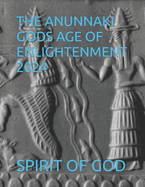 The Anunnaki Gods Age of Enlightenment 2024