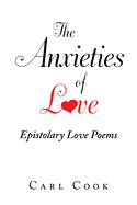 The Anxieties of Love: Epistolary Love Poems