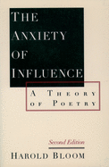 The Anxiety of Influence: A Theory of Poetry, 2nd Edition
