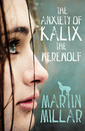 The Anxiety of Kalix the Werewolf: Number 3 in series