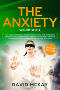 The Anxiety Workbook: Get Relief from Social Anxiety, Panic Attacks, and Depression Through Cognitive Behavioral Therapy for Yourself and Your Children (Self Development for Men, Women, and Teens)