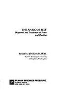 The Anxious Self: Diagnosis and Treatment of Fears and Phobias