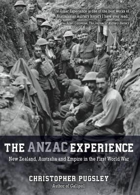 The Anzac Experience - Pugsley, Christopher