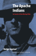 The Apache Indians: In Search of the Missing Tribe