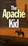 The Apache Kid - Fisher, Clay