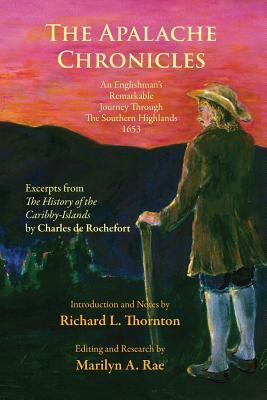 The Apalache Chronicles - Rae, Marilyn a (Editor), and Rochefort, Charles De (Original Author), and Thornton, Richard L (Commentaries by)