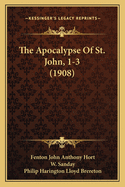 The Apocalypse Of St. John, 1-3 (1908)