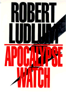 The Apocalypse Watch - Ludlum, Robert