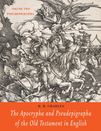 The Apocrypha and Pseudepigrapha of the Old Testament in English: Volume Two: Pseudepigrapha