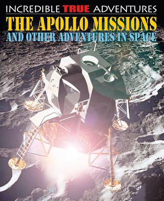 The Apollo Missions and Other Adventures in Space - West, David, and Oxlade, Chris