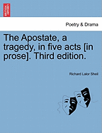The Apostate, a Tragedy, in Five Acts [In Prose]. Fourth Edition.