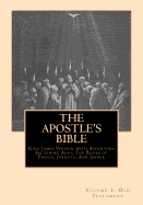 The Apostle's Bible: Volume 1: The Old Testament