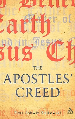 The Apostles' Creed: And Its Early Christian Context - Ashwin-Siejkowski, Piotr