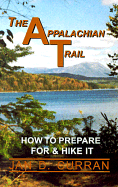 The Appalachian Trail: How to Prepare for and Hike It