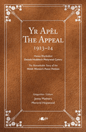 The Appeal Yr Ap?l: The Remarkable Story of the Welsh Women's Peace Petition 1923-24 Hanes Rhyfeddol Deiseb Heddwch Menywod Cymru 1923-24