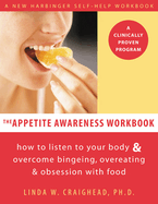 The Appetite Awareness Workbook: How to Listen to Your Body & Overcome Bingeing, Overeating, & Obsession with Food