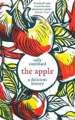 The Apple: A Delicious History - Coulthard, Sally