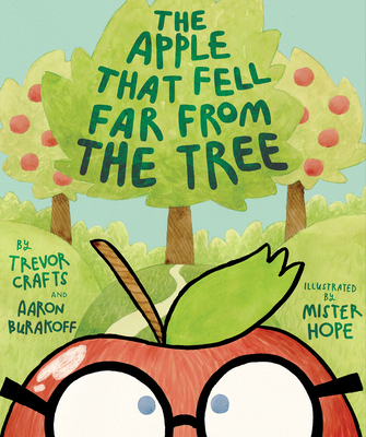 The Apple That Fell Far from the Tree - Crafts, Trevor, and Burakoff, Aaron