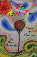 The Apple Tree: Collected works, Poems & Paintings by Scott Fernandez