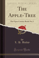 The Apple-Tree: The Open Country Books No; 1 (Classic Reprint)