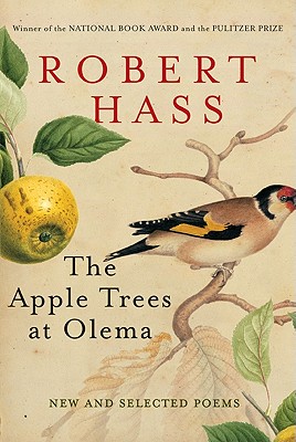 The Apple Trees at Olema: New and Selected Poems - Hass, Robert