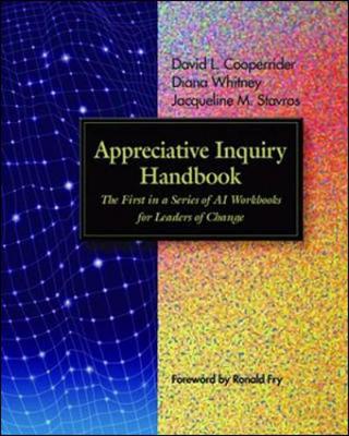 The Appreciative Inquiry Handbook - Cooperrider, David L, Dr. (Editor), and Stavros, Jacqueline M (Editor), and Whitney, Diana (Editor)