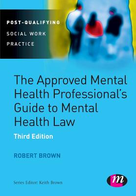 The Approved Mental Health Professionals Guide to Mental Health Law - Brown, Robert