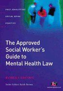 The Approved Social Worker's Guide to Mental Health Law