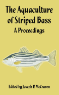 The Aquaculture of Striped Bass: A Proceedings