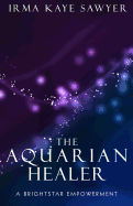 The Aquarian Healer: A Brightstar Empowerment