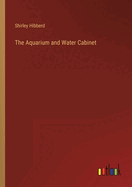 The Aquarium and Water-Cabinet