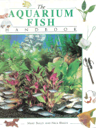 The Aquarium Fish Handbook - Bailey, Mary, and Dakin, Nick