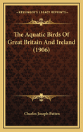 The Aquatic Birds of Great Britain and Ireland (1906)