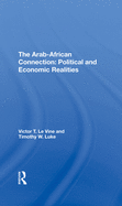 The Arab-African Connection: Political and Economic Realities