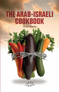 The Arab Israeli Cookbook: The Play