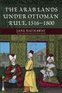 The Arab Lands Under Ottoman Rule: 1516-1800