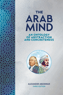 The Arab Mind: An Ontology of Abstraction and Concreteness