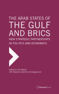 The Arab States of the Gulf and Brics: New Strategic Partnerships in Politcs and Economics