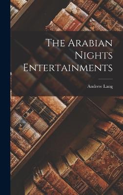 The Arabian Nights Entertainments - Lang, Andrew