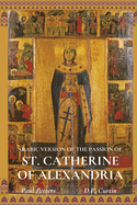 The Arabic Version of the Passion of St. Catherine of Alexandria